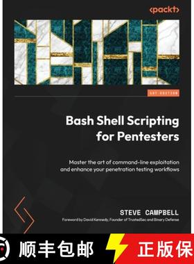 预订 Bash Shell Scripting for Pentesters: Master the art of command-line exploitation and enhance you... [9781835880821]