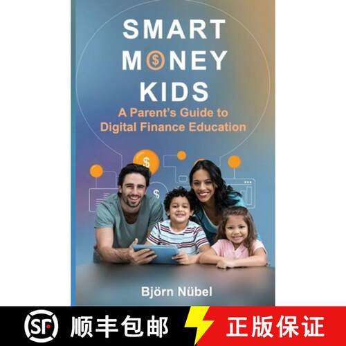 【3-4周达】Smart Money Kids: a Parent's Guide to Digital Finance Education [9781964984124]