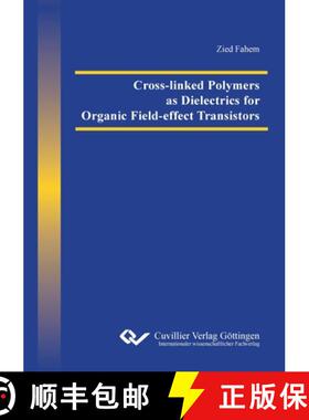 【3-4周达】Cross-linked Polymers as Dielectrics for Organic Field-effect Transistors [9783954045617]