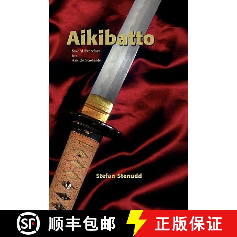 【3-4周达】Aikibatto: Sword Exercises for Aikido Students [9789178940233]