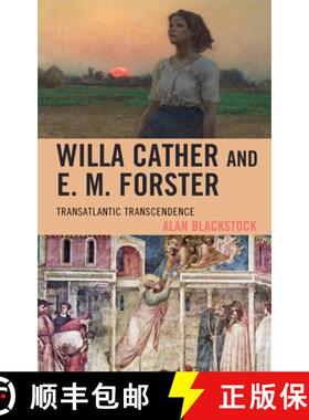 预订 Willa Cather and E. M. Forster : Transatlantic Transcendence [9781611479799]