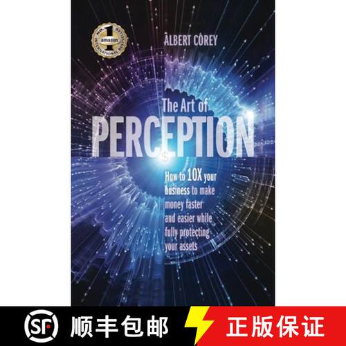 【3-4周达】The Art of Perception: How to 10X Your Business to Make Money Faster and Easier While Full... [9781949873986]