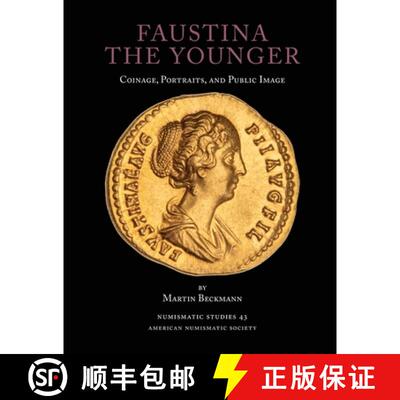 【3-4周达】Faustina the Younger: Coinage, Portraits, and Public Image [9780897227353]