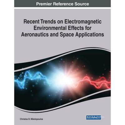 【4周达】Recent Trends on Electromagnetic Environmental Effects for Aeronautics and Space Application... [9781799874911]