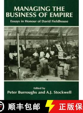 【3-4周达】Managing the Business of Empire: Essays in Honour of David Fieldhouse [9781138980365]
