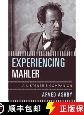 预订 Experiencing Mahler : A Listener's Companion [9781538198865]