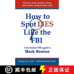 【3-4周达】How to Spot Lies Like the FBI: Protect your money, heart, and sanity using proven tips. [9780615371863]