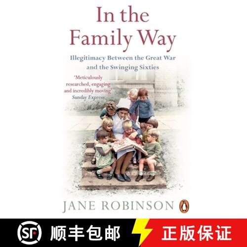 【3-4周达】In the Family Way : Illegitimacy Between the Great War and the Swinging Sixties [9780241962916]