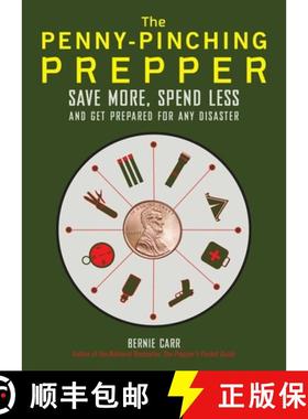 【3-4周达】The Penny-Pinching Prepper: Save More, Spend Less and Get Prepared for Any Disaster [9781612434872]