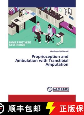 预订 Proprioception and Ambulation with Transtibial Amputation [9786139450107]