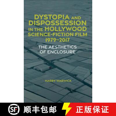【3-4周达】Dystopia and Dispossession in the Hollywood Science Fiction Film, 1979–2017 – The Aesthe... [9781836245100]