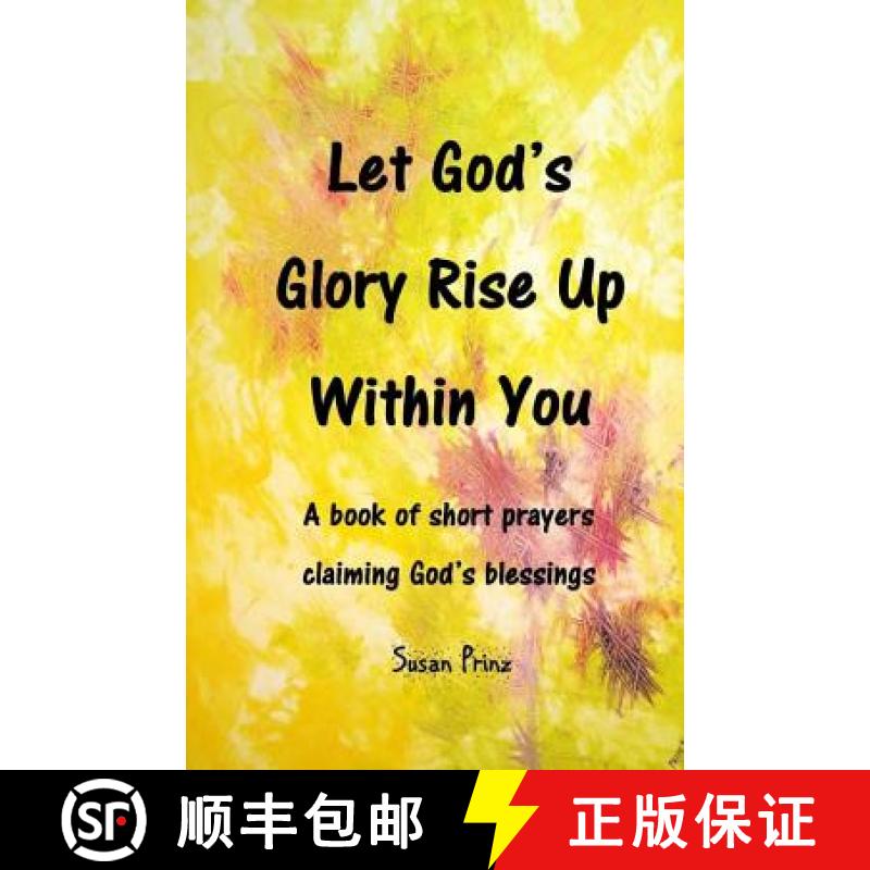 【3-4周达】Let God's Glory Rise Up Within You: A book of short prayers claiming God's blessings [9780692969571]