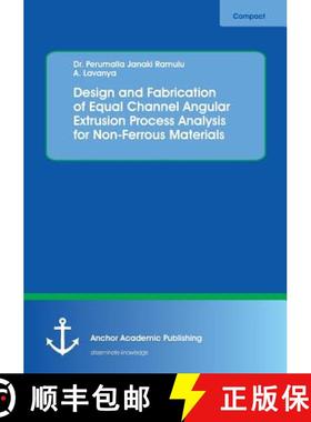 【3-4周达】Design and Fabrication of Equal Channel Angular Extrusion Process Analysis for Non-Ferrous... [9783960671060]