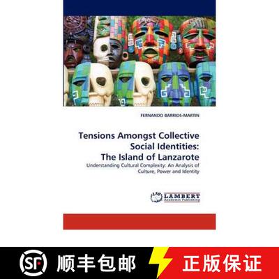 预订 Tensions Amongst Collective Social Identities: The Island of Lanzarote [9783844393002]
