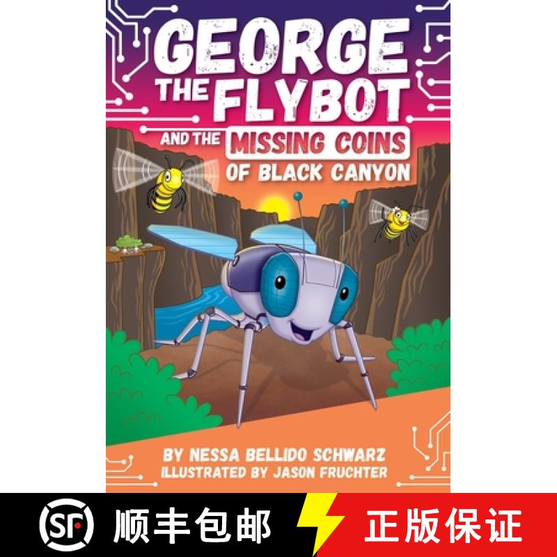 【3-4周达】Chapter Book Sunbird George the Flybot and the Missing Coins of Black Canyon [9781503772502]