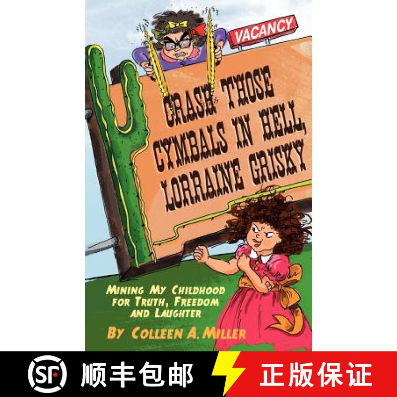 【3-4周达】Crash Those Cymbals in Hell, Lorraine Grisky: Mining My Childhood for Truth, Freedom and L... [9781936780921]