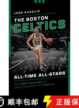 【3-4周达】The Boston Celtics All-Time All-Stars : The Best Players at Each Position for the C's [9781493046607]