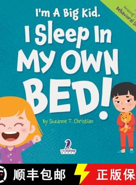 【3-4周达】I'm A Big Kid. I Sleep In My Own Bed!: An Affirmation-Themed Toddler Book About Sleeping A... [9781964202563]