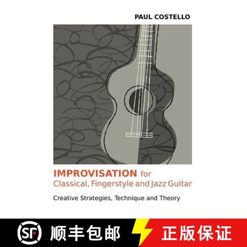 【3-4周达】Improvisation for Classical, Fingerstyle and Jazz Guitar [9781908341587]