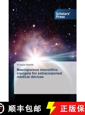 预订 Macroporous monolithic cryogels for extracorporeal medical devices [9783639863406]