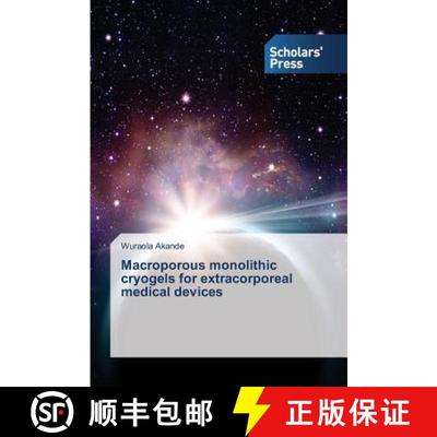 预订 Macroporous monolithic cryogels for extracorporeal medical devices [9783639863406]