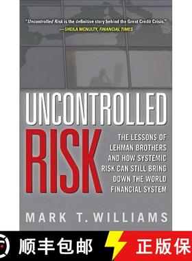【3-4周达】Uncontrolled Risk: Lessons of Lehman Brothers and How Systemic Risk Can Still Bring Down t... [9780071638296]
