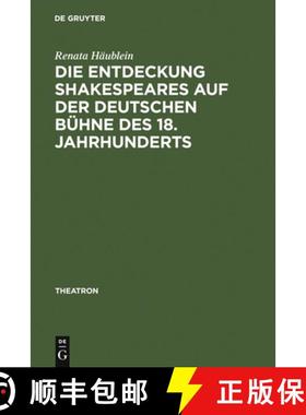 预订 Die Entdeckung Shakespeares auf der deutschen Bühne des 18. Jahrhunderts：Adaption und Wirkung ... [9783484660465]