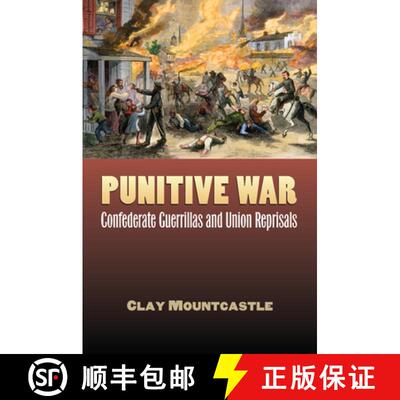 【3-4周达】精装 Punitive War – Confederate Guerrillas and Union Reprisals [9780700616688]
