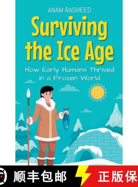 【3-4周达】Surviving the Ice Age: How Early Humans Thrived in a Frozen World [9798230407379]