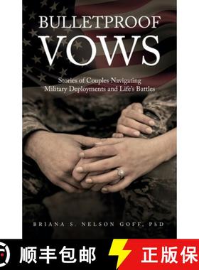 预订 Bulletproof Vows: Stories of Couples Navigating Military Deployments and Life's Battles [9798885044417]