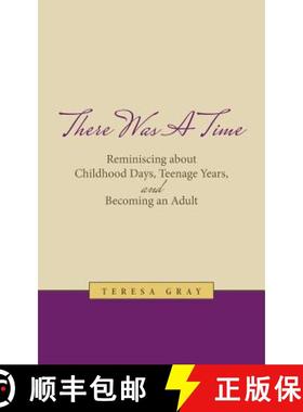 【3-4周达】There Was A Time: Reminiscing about Childhood Days, Teenage Years, and Becoming an Adult [9781490885278]
