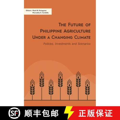 【3-4周达】The Future of Philippine Agriculture under a Changing Climate: Policies, Investments and S... [9789814818353]