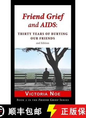 【3-4周达】Friend Grief and AIDS: Thirty Years of Burying Our Friends [9780988463226]