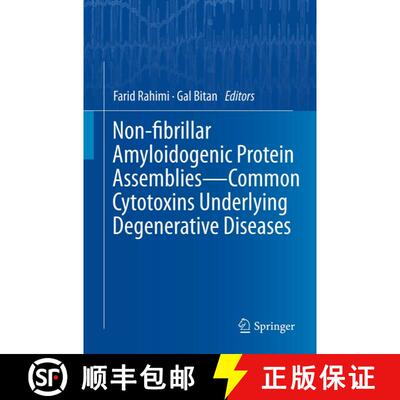 【3-4周达】精装 Non-fibrillar Amyloidogenic Protein Assemblies - Common Cytotoxins Underlying Degener... [9789400727731]