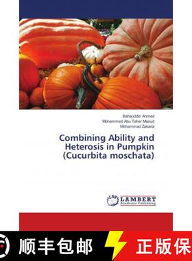 预订 Combining Ability and Heterosis in Pumpkin (Cucurbita moschata) [9786138237709]
