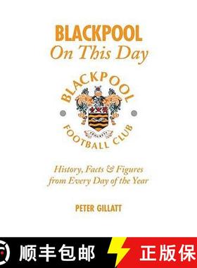 【3-4周达】Blackpool FC On This Day: History, Facts and Figures from Every Day of the Year [9781905411504]