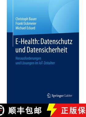 【3-4周达】E-Health: Datenschutz und Datensicherheit : Herausforderungen und Lösungen im IoT-Zeitalt... [9783658150907]