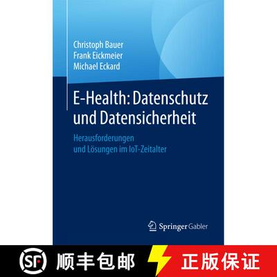 【3-4周达】E-Health: Datenschutz und Datensicherheit : Herausforderungen und Lösungen im IoT-Zeitalt... [9783658150907]
