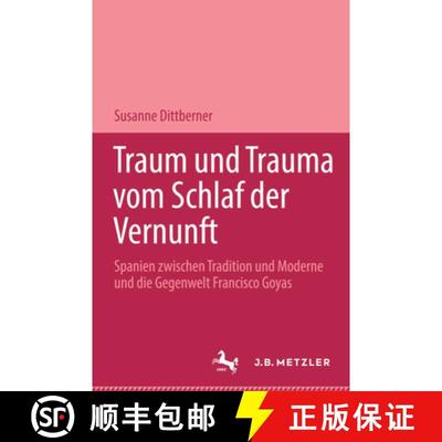 【3-4周达】Traum und Trauma. Vom Schlaf der Vernunft: Spanien zwischen Tradition und Moderne und die ... [9783476013033]