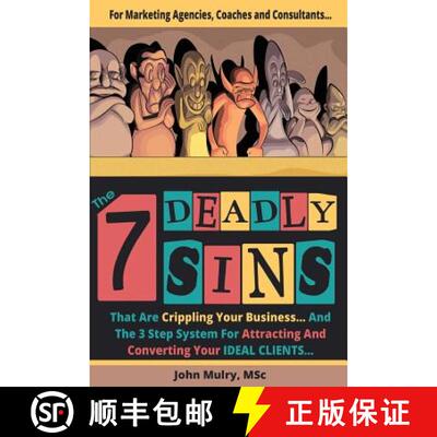 【3-4周达】The 7 Deadly Sins That Are Crippling Your Business: And The 3 Step System For Attracting a... [9780992800345]