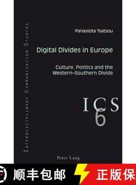 预订 Digital Divides in Europe : Culture, Politics and the Western-Southern Divide [9783034301893]