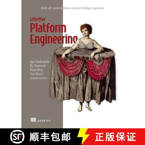 【3-4周达】Effective Platform Engineering: Build Self-Service Interfaces to Boost Developer Experience [9781633436497]