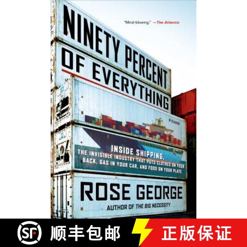 【3-4周达】Ninety Percent of Everything: Inside Shipping, the Invisible Industry That Puts Clothes on... [9781250058294]