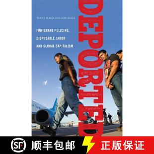 【3-4周达】Deported – Immigrant Policing, Disposable Labor and Global Capitalism [9781479843978]