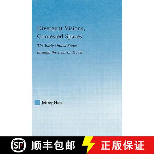 【3-4周达】精装 Divergent Visions, Contested Spaces: The Early United States Through the Lens of Travel [9780415977081]