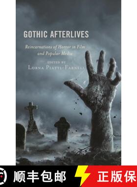 【3-4周达】Gothic Afterlives : Reincarnations of Horror in Film and Popular Media [9781498578240]