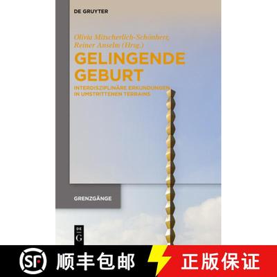 预订 Gelingende Geburt: Interdisziplinare Erkundungen in Umstrittenen Terrains [9783110719833]