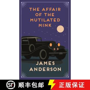 【3-4周达】The Affair of the Mutilated Mink: A Delightfully Quirky Murder Mystery in the Great Tradit... [9780749027629]