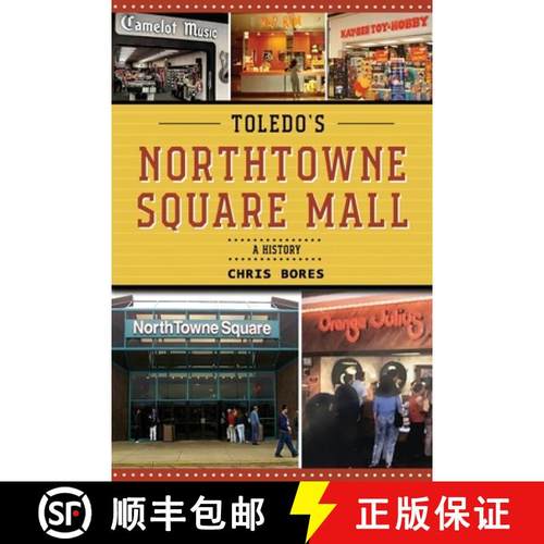 【3-4周达】Toledo's NorthTowne Square Mall: A History [9781304013767]
