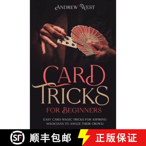 【3-4周达】Card Tricks for Beginners: Easy Card Magic Tricks for Aspiring Magicians to Amaze Their Crowd [9780645425871]